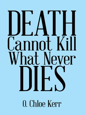 cover image of Death Cannot Kill What Never Dies